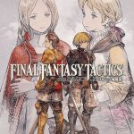 FINAL FANTASY TACTICS – The Ivalice Chronicles
